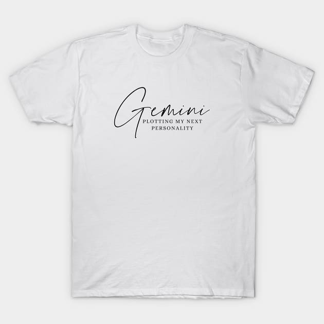 Gemini - Plotting My Next Personality T-Shirt by JT Digital